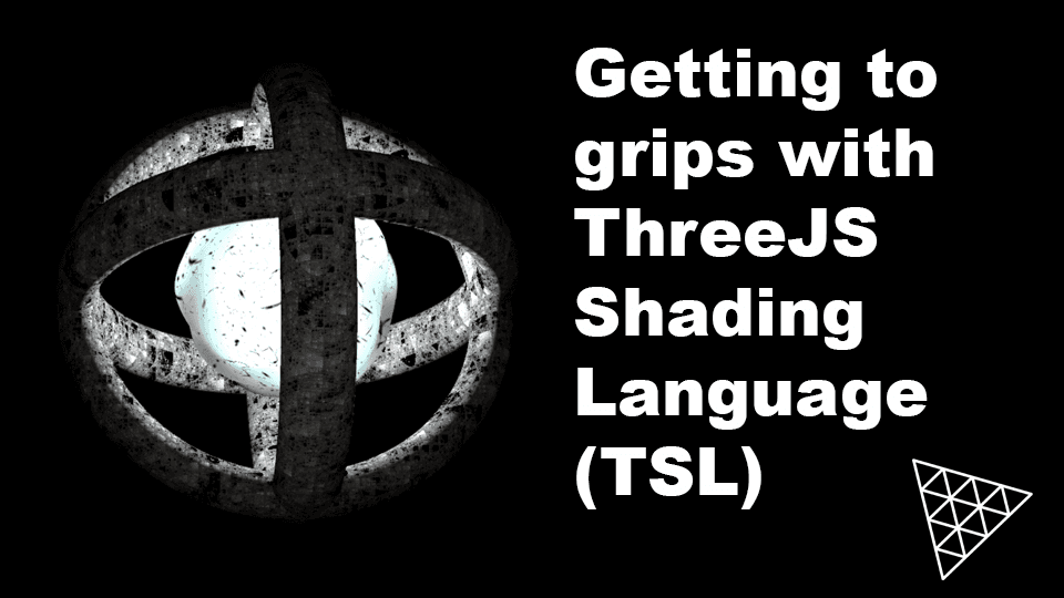 Get to grips with ThreeJS Shading Language (TSL)